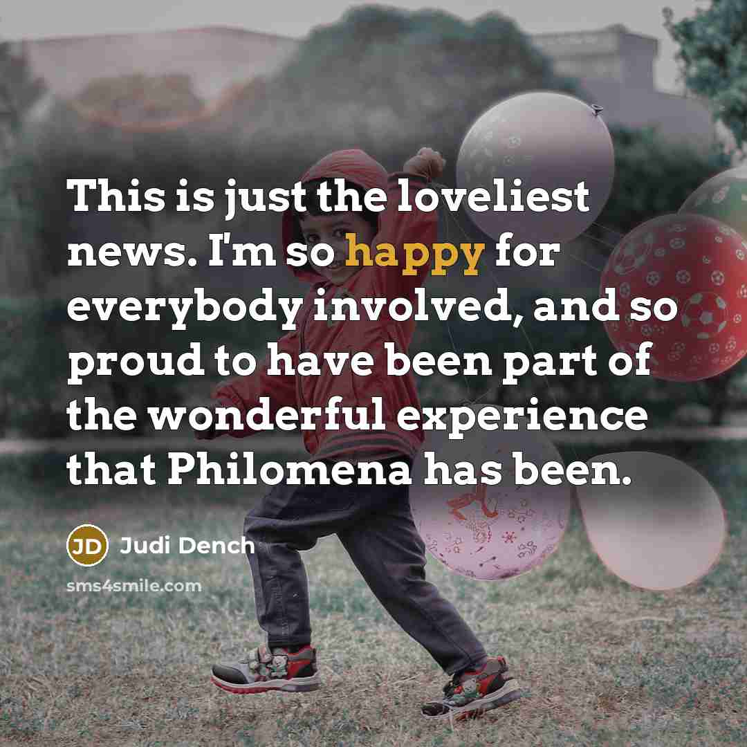 “This is just the loveliest news. I'm so happy for…” quote by Judi Dench