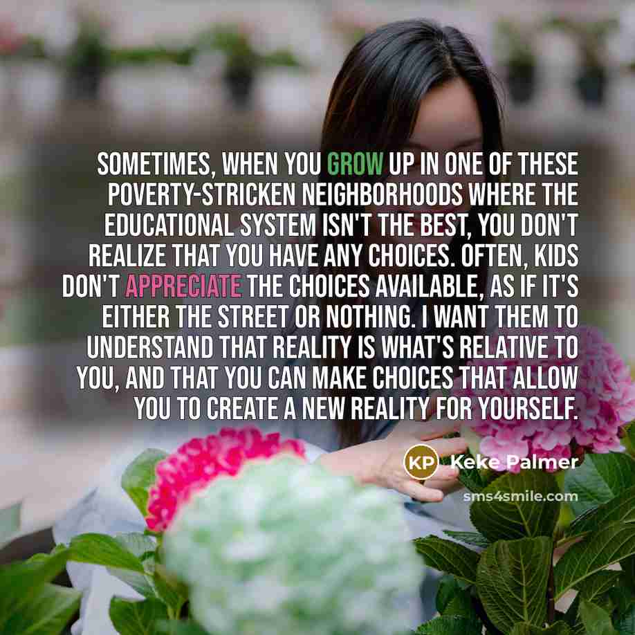 “Sometimes, when you grow up in one of these poverty-stricken…” quote by Keke Palmer