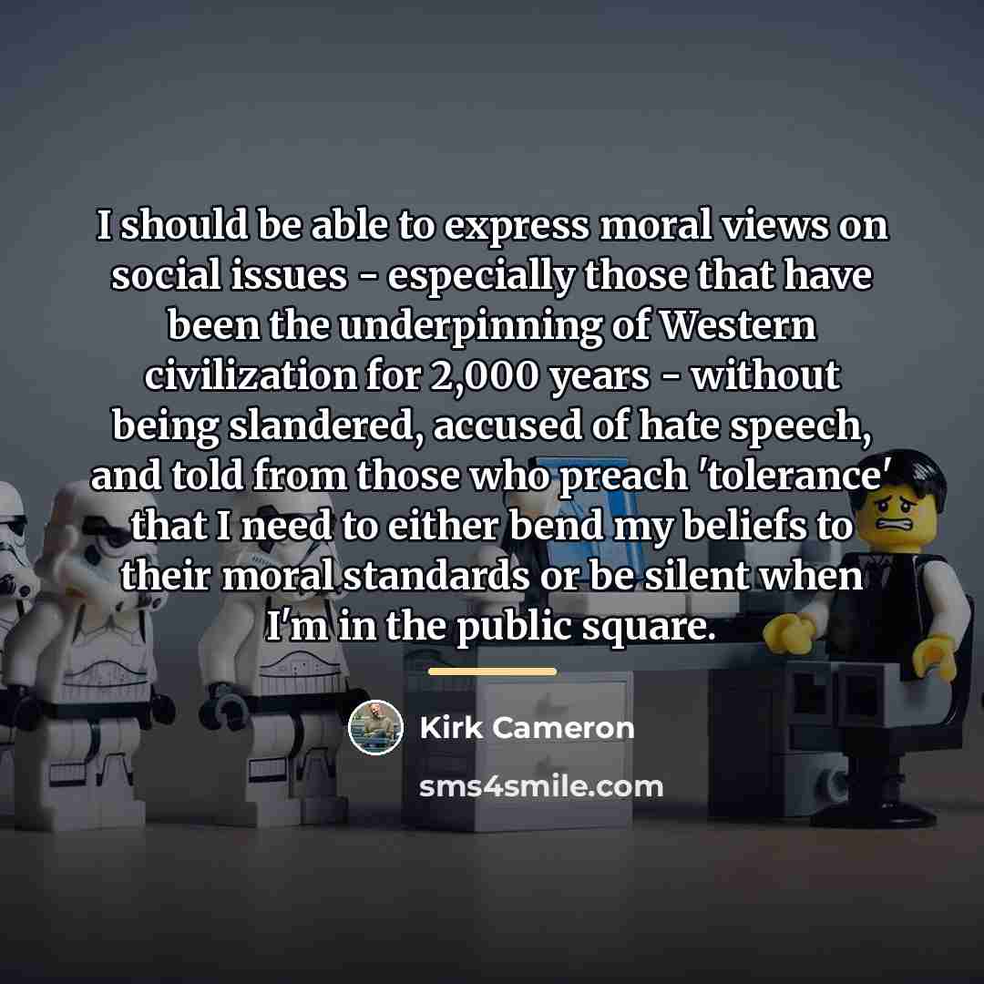 “I should be able to express moral views on social…” quote by Kirk Cameron