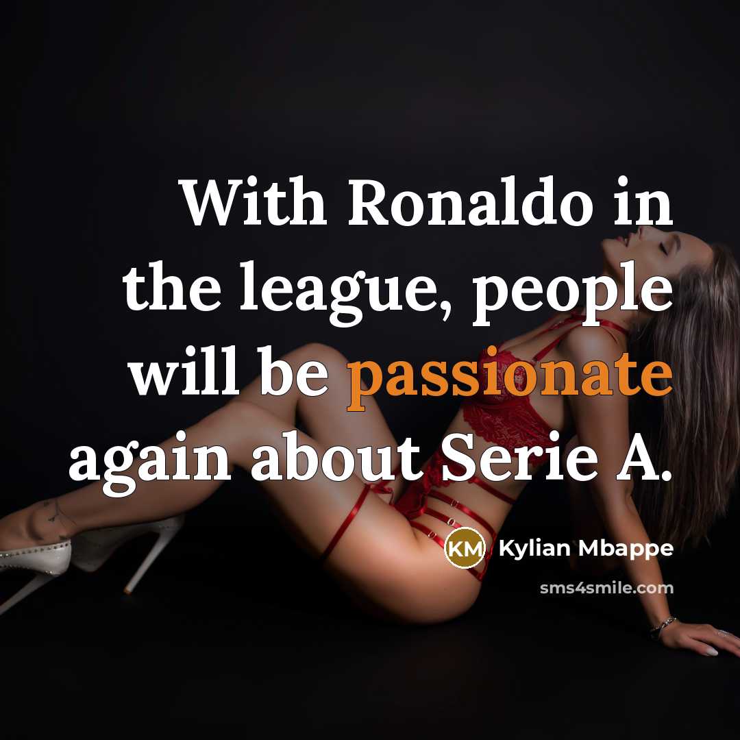 “With Ronaldo in the league, people will be passionate again…” quote by Kylian Mbappe