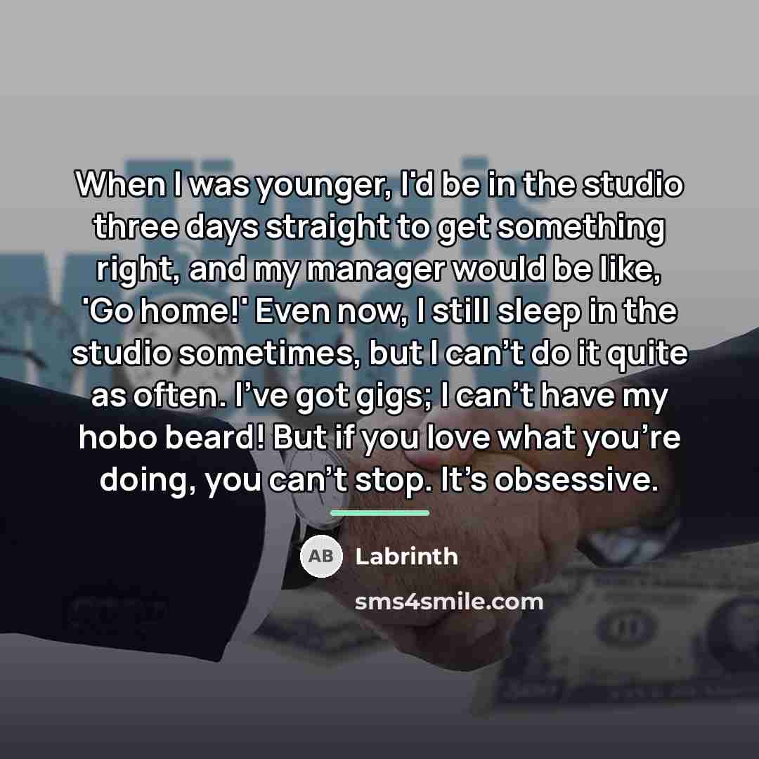 “When I was younger, I'd be in the studio three…” quote by Labrinth