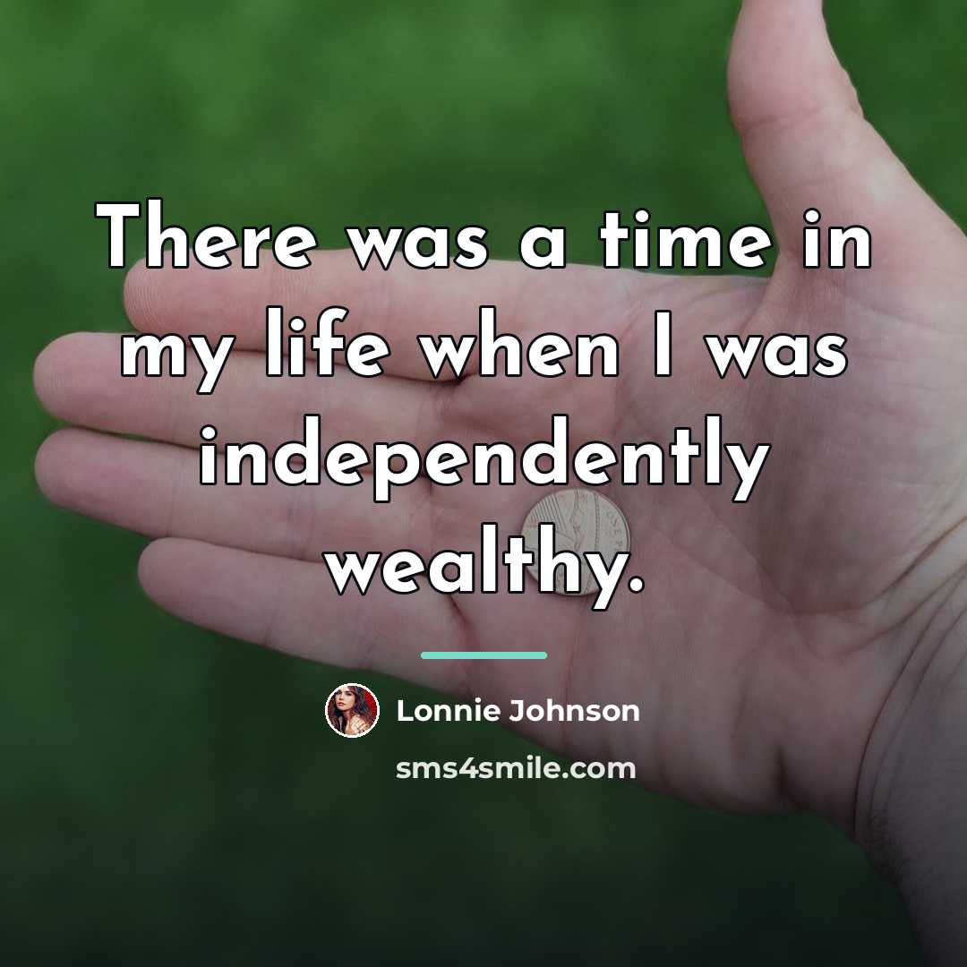 “There was a time in my life when I was…” quote by Lonnie Johnson