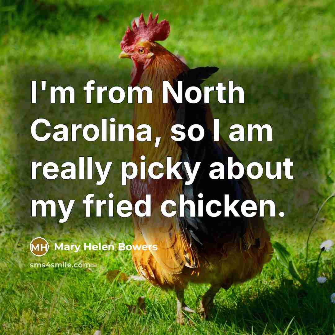 “I'm from North Carolina, so I am really picky about…” quote by Mary Helen Bowers