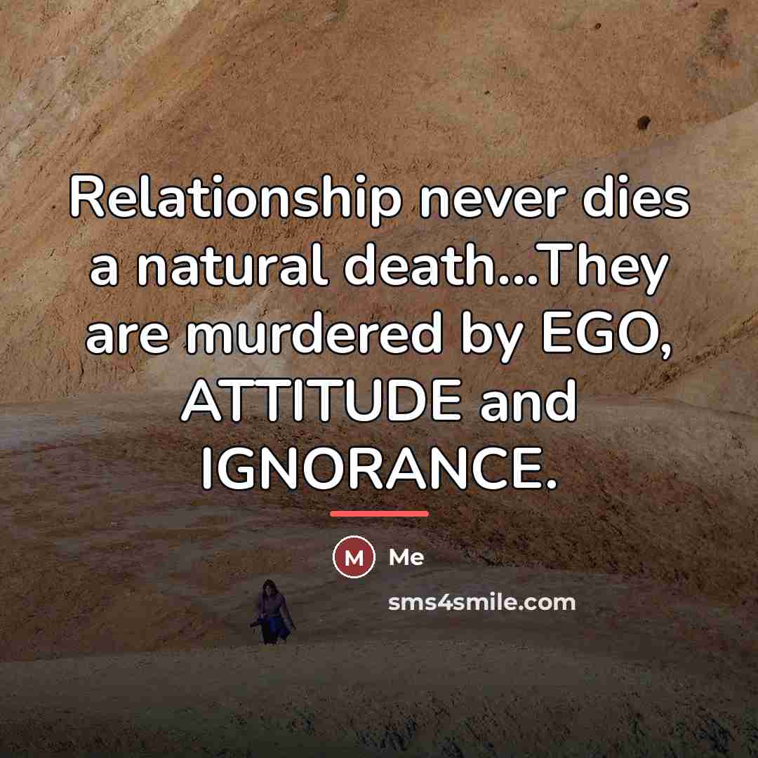 “Relationship never dies a natural death...They are murdered by EGO,…” quote by Me
