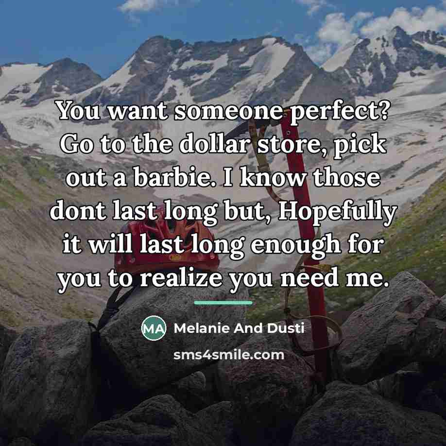 “You want someone perfect? Go to the dollar store, pick…” quote by Melanie And Dusti