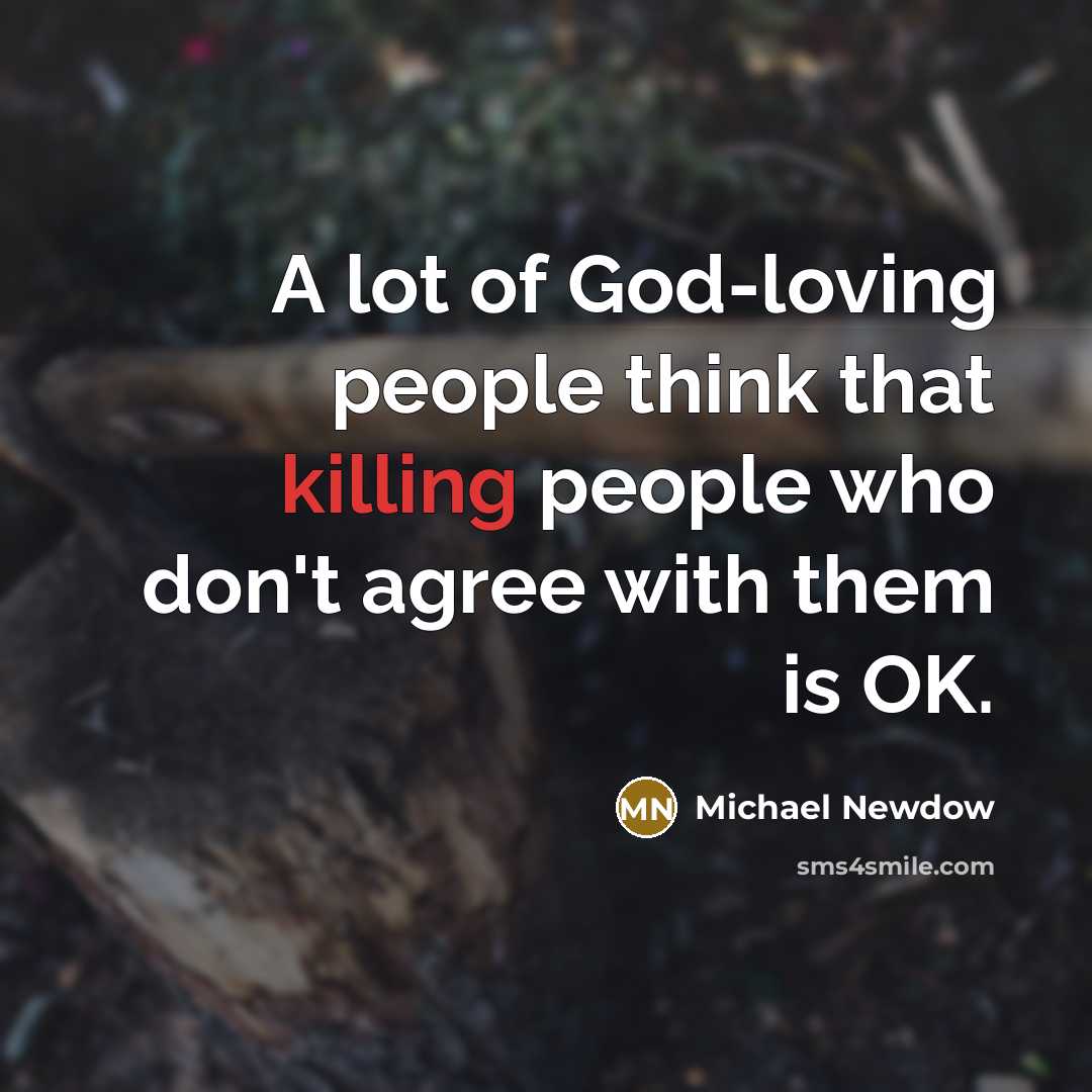 “A lot of God-loving people think that killing people who…” quote by Michael Newdow