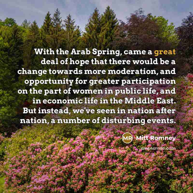 “With the Arab Spring, came a great deal of hope…” quote by Mitt Romney