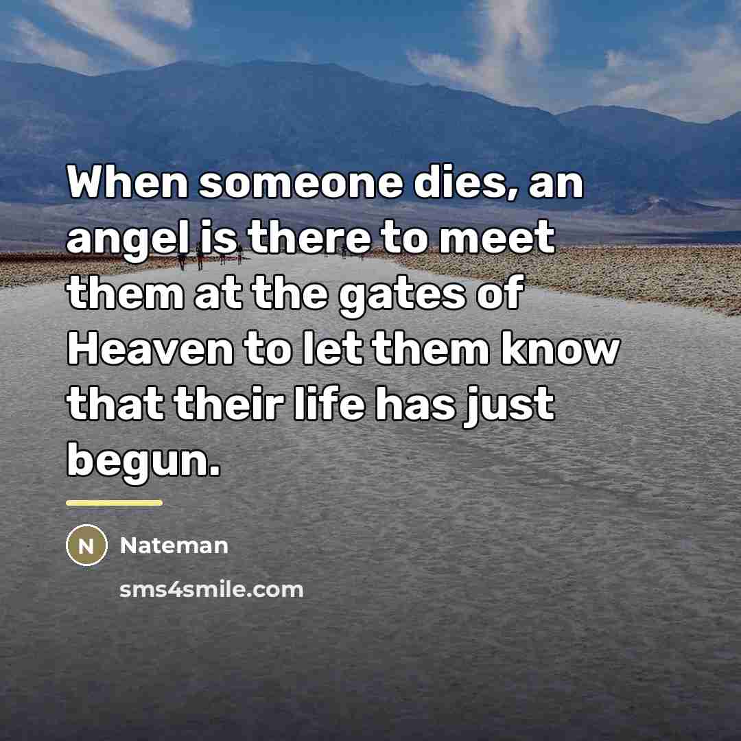“When someone dies, an angel is there to meet them…” quote by Nateman