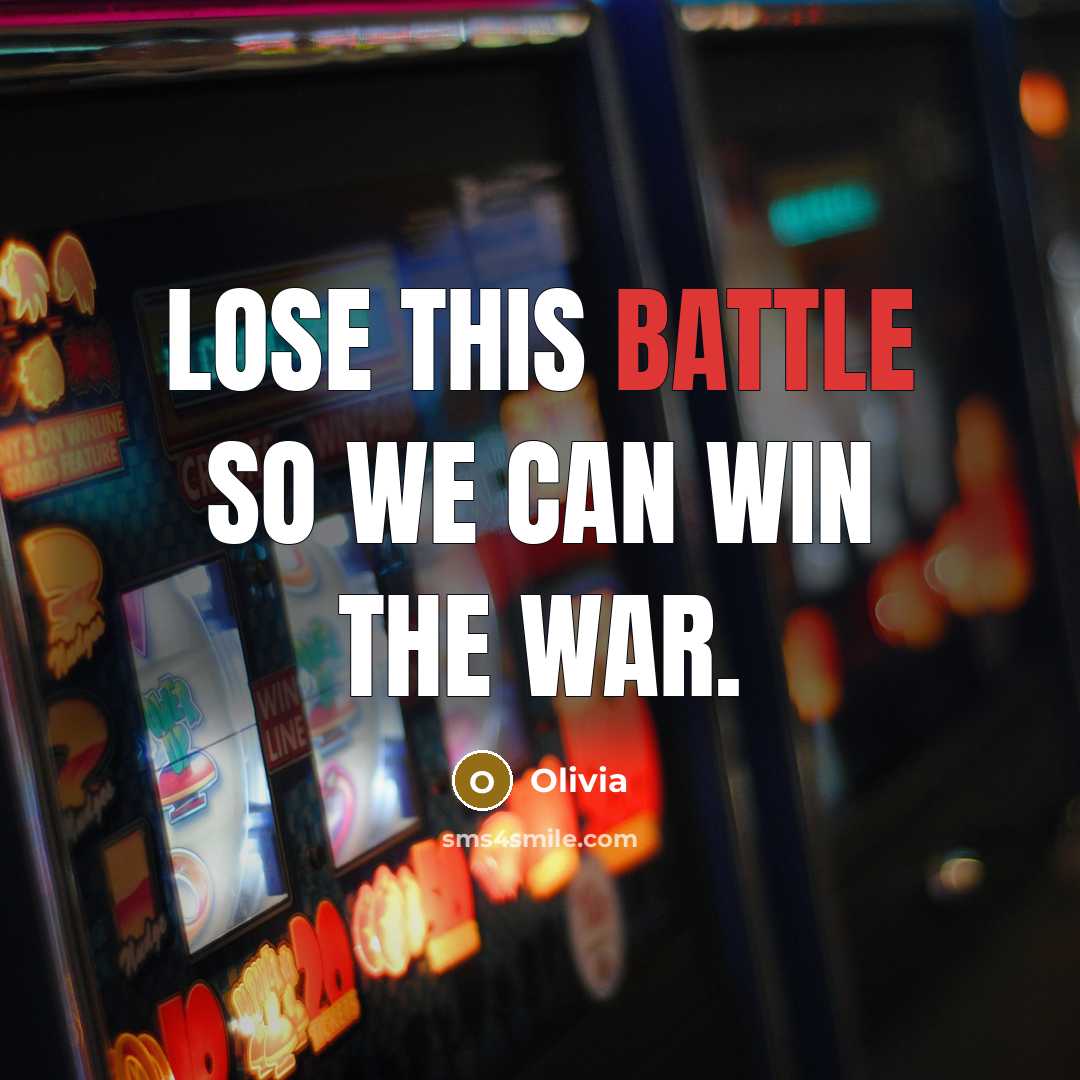 “Lose this battle so we can win the war.…” quote by Olivia