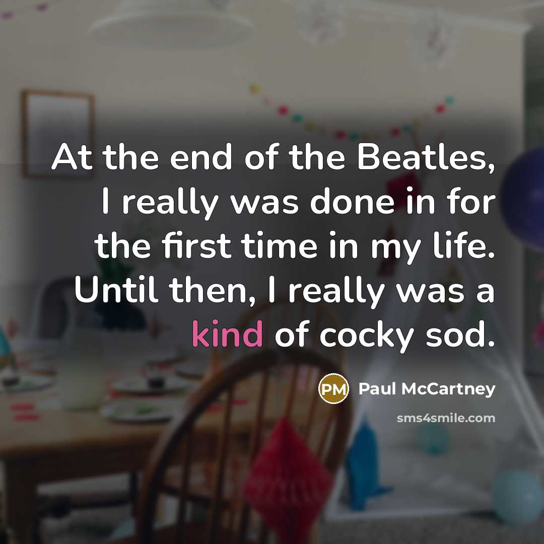 “At the end of the Beatles, I really was done…” quote by Paul McCartney
