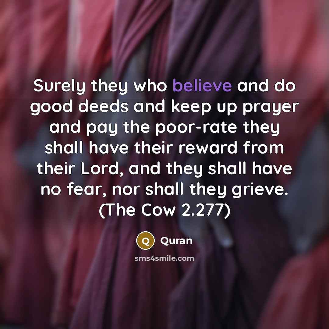 “Surely they who believe and do good deeds and keep…” quote by Quran