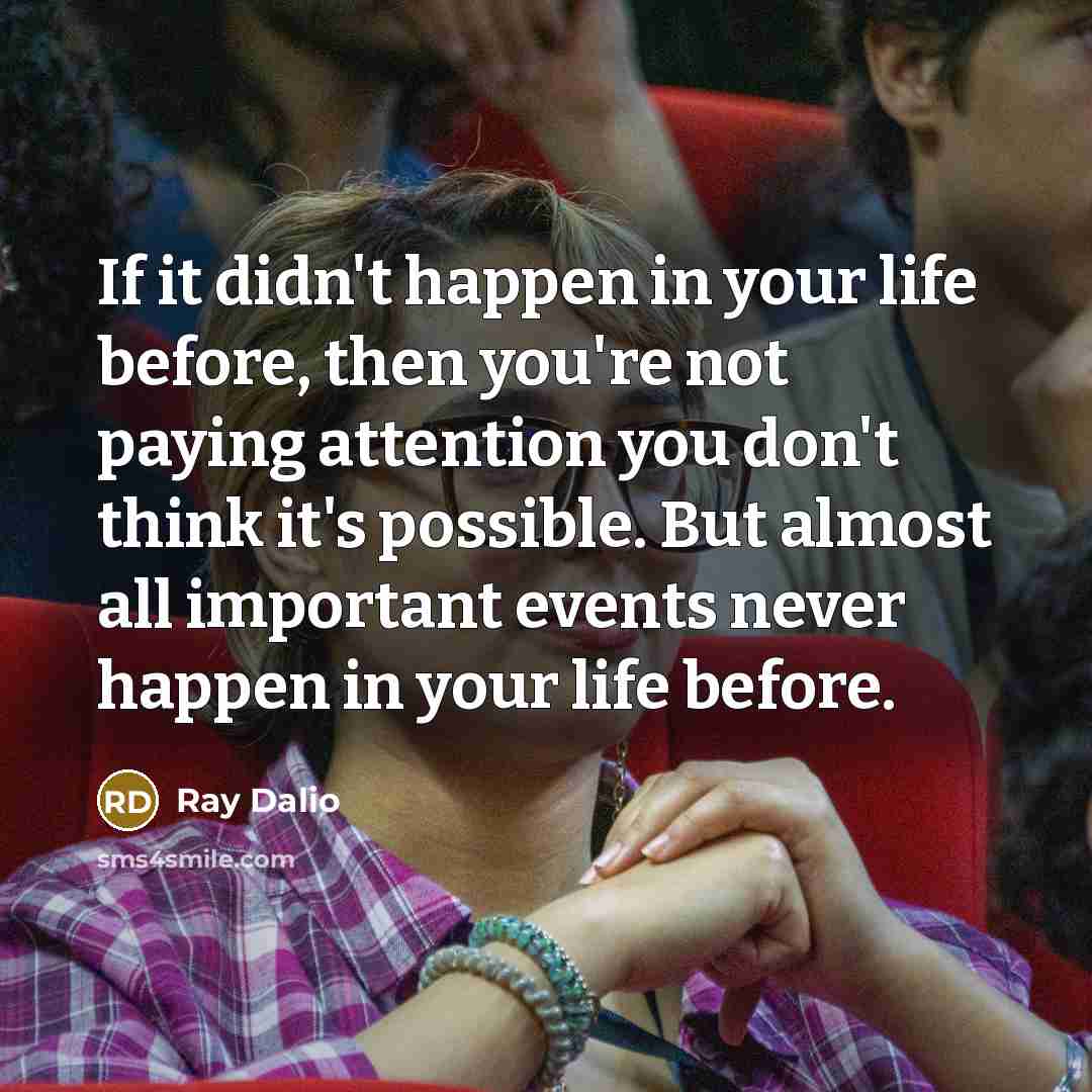 “If it didn't happen in your life before, then you're…” quote by Ray Dalio