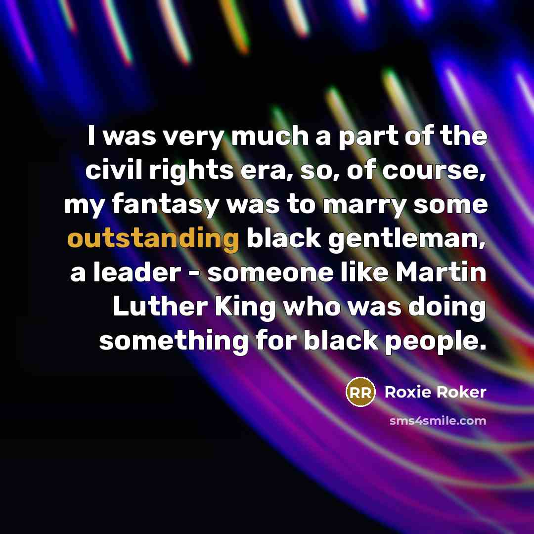 “I was very much a part of the civil rights…” quote by Roxie Roker