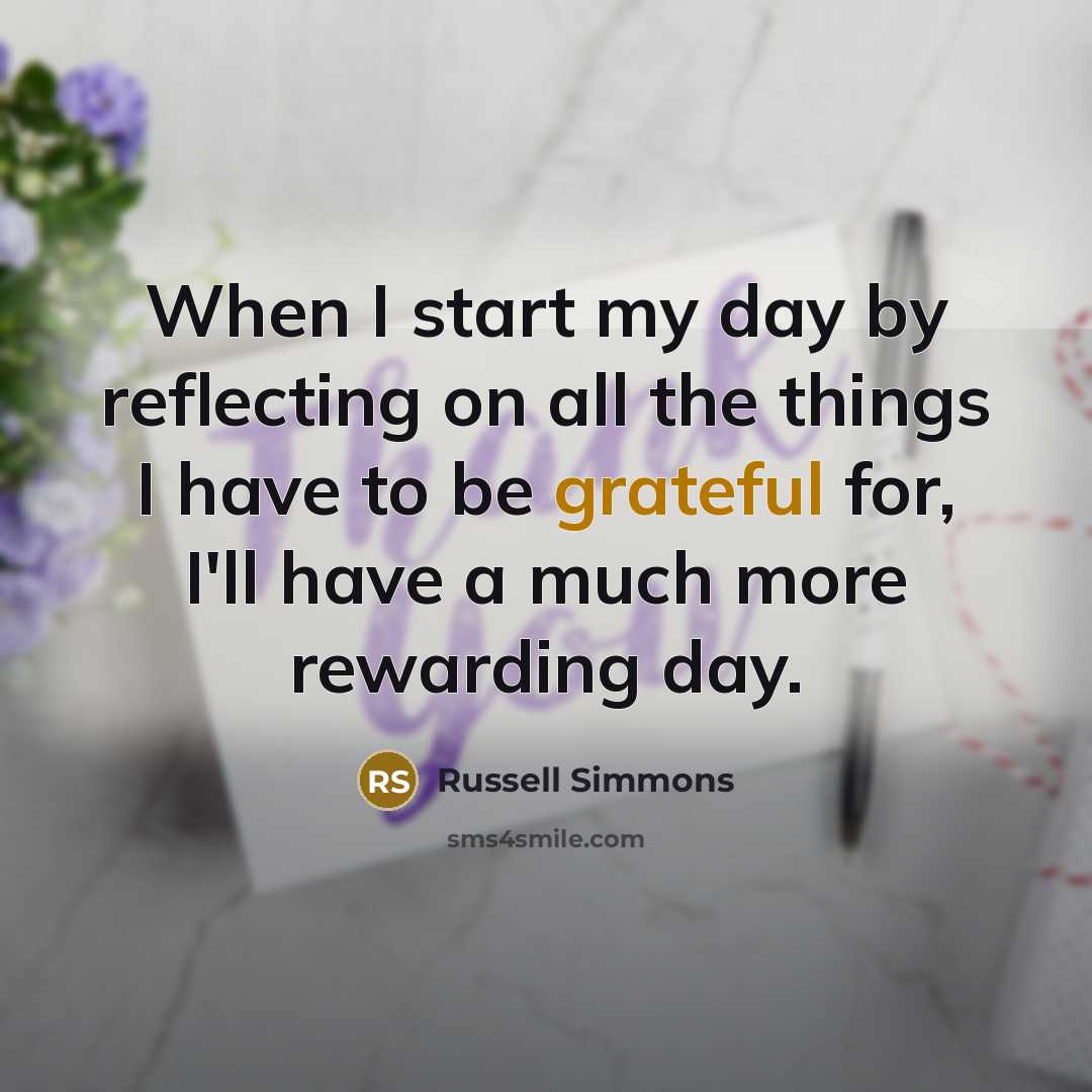 “When I start my day by reflecting on all the…” quote by Russell Simmons