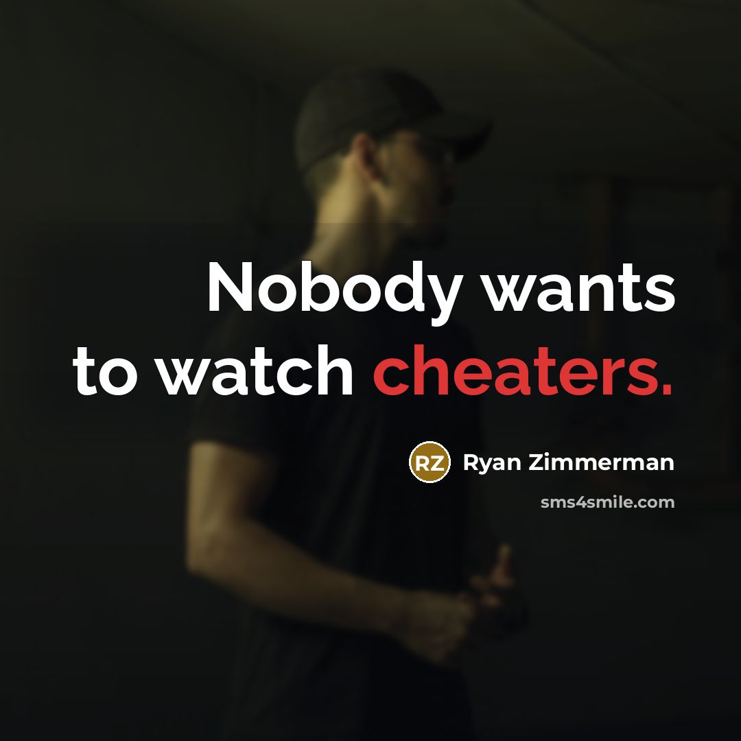 “Nobody wants to watch cheaters.” quote by Ryan Zimmerman