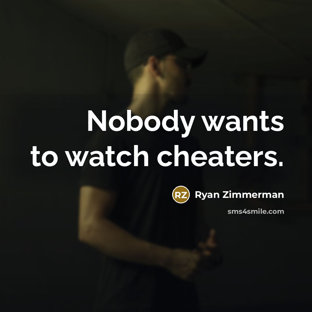 “Nobody wants to watch cheaters.…” quote by Ryan Zimmerman