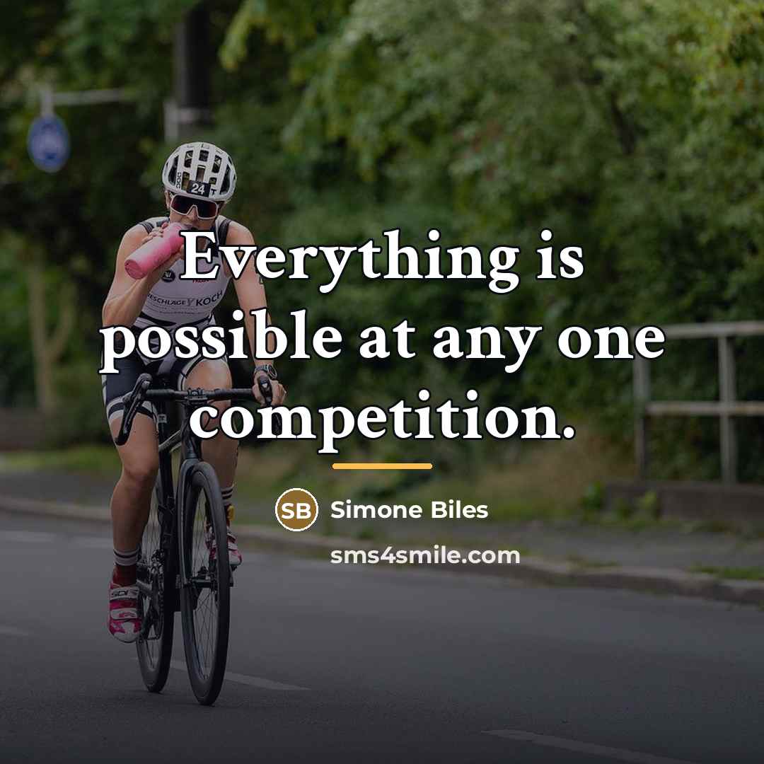 “Everything is possible at any one competition.…” quote by Simone Biles