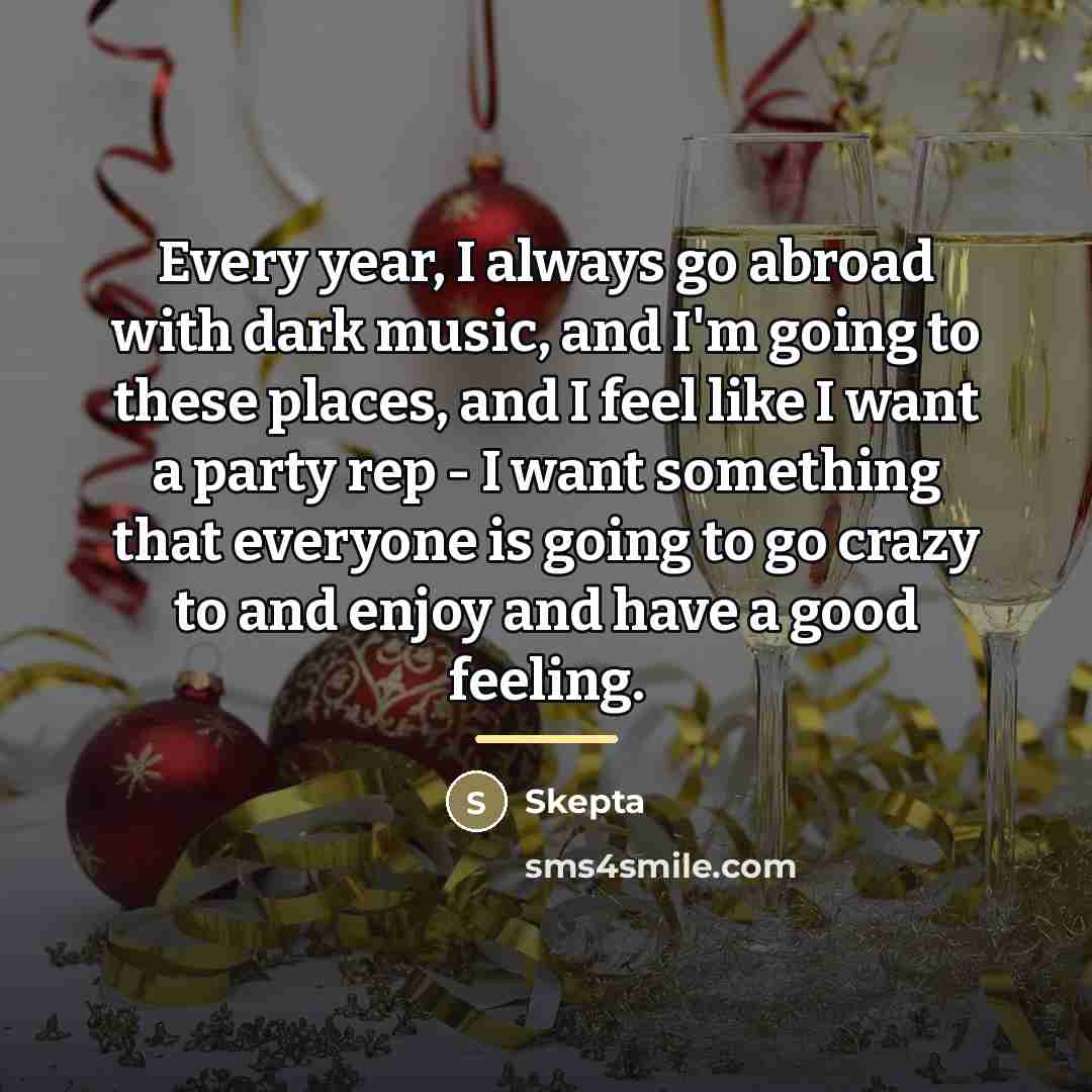 “Every year, I always go abroad with dark music, and…” quote by Skepta