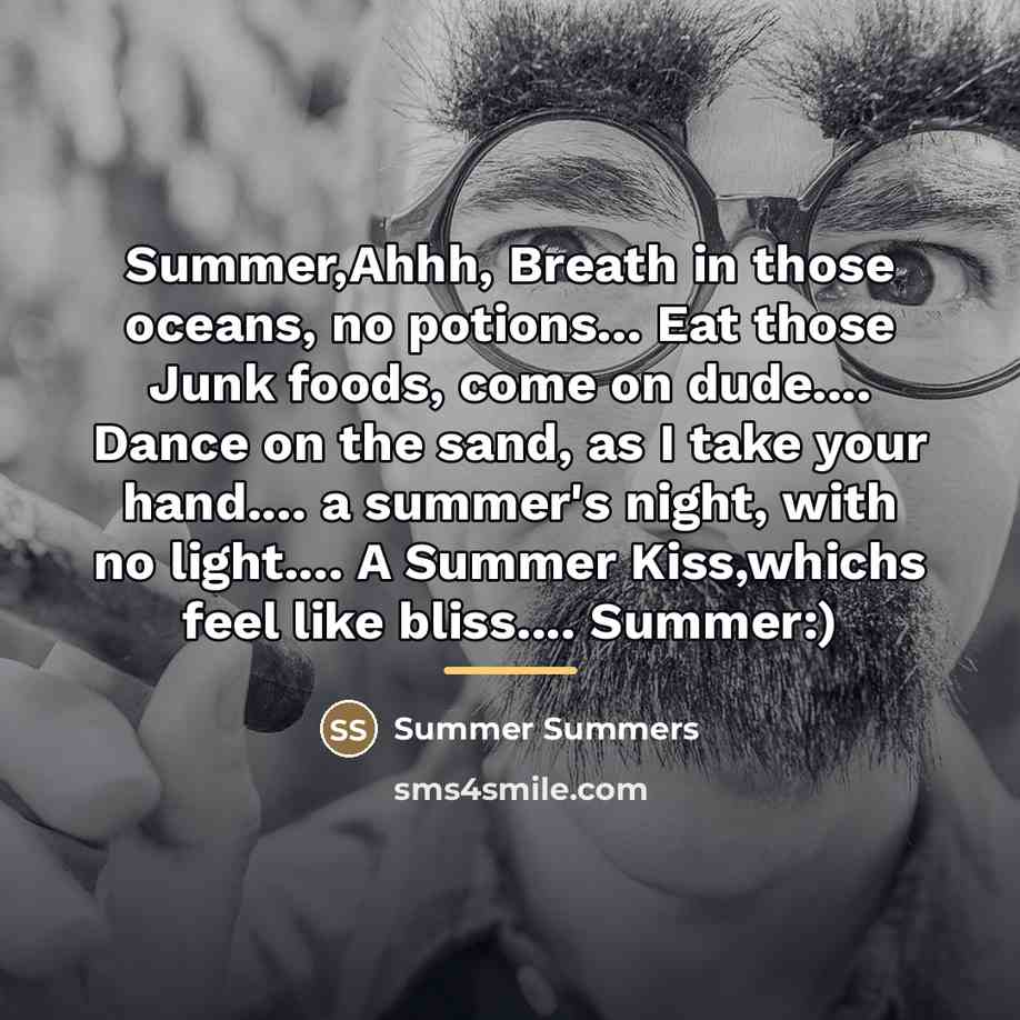“Summer,Ahhh, Breath in those oceans, no potions... Eat those Junk…” quote by Summer Summers