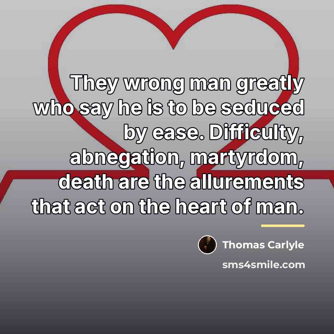 “They wrong man greatly who say he is to be…” quote by Thomas Carlyle