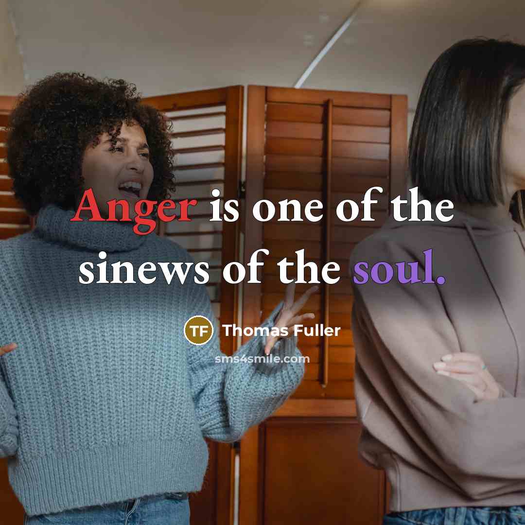 “Anger is one of the sinews of the soul.…” quote by Thomas Fuller