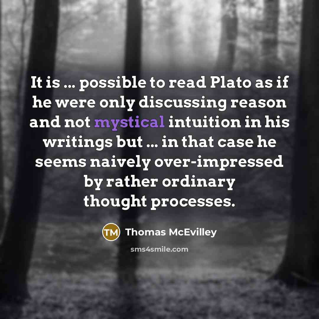 “It is ... possible to read Plato as if he…” quote by Thomas McEvilley
