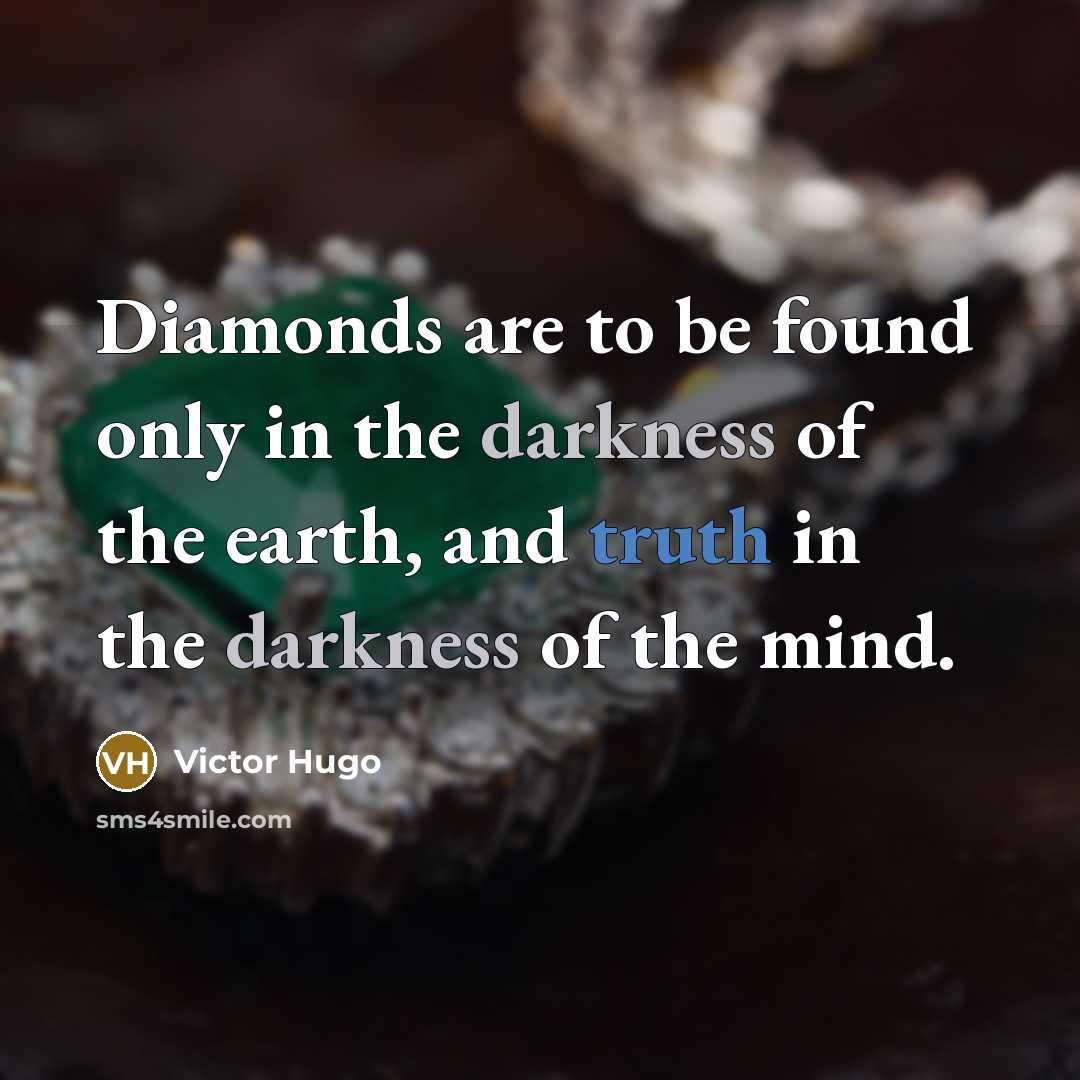 “Diamonds are to be found only in the darkness of…” quote by Victor Hugo