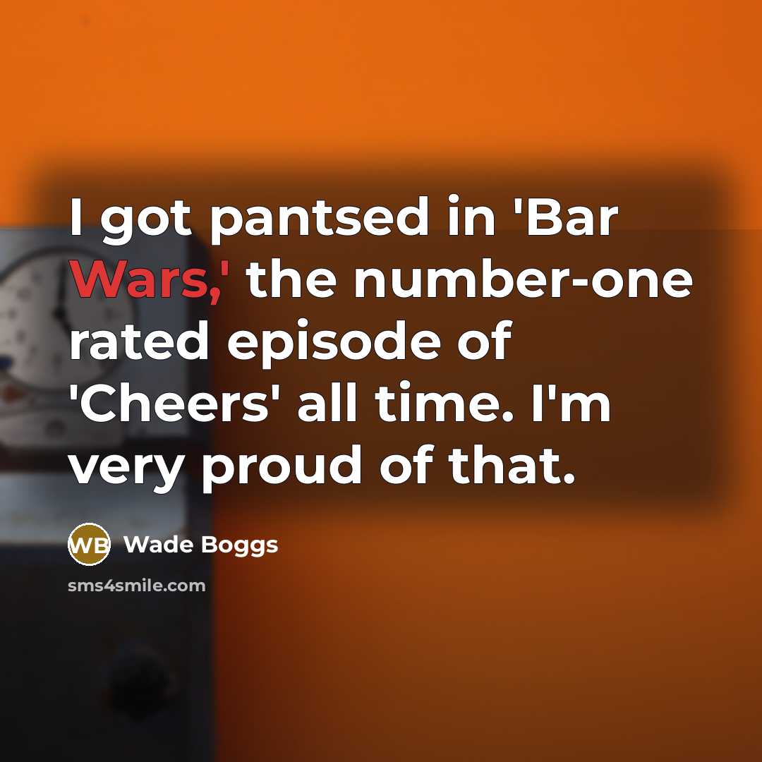 “I got pantsed in 'Bar Wars,' the number-one rated episode…” quote by Wade Boggs