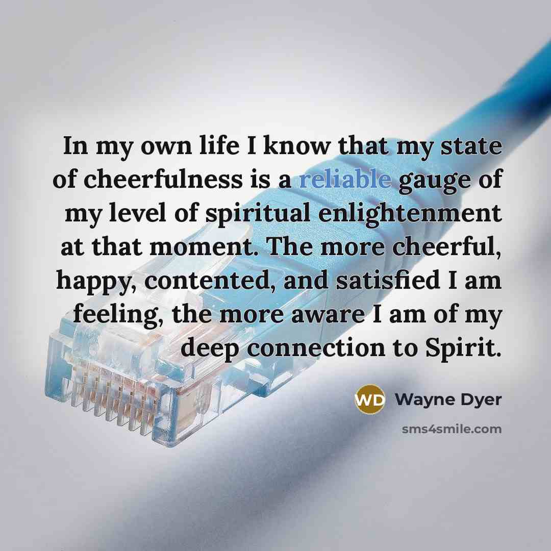“In my own life I know that my state of…” quote by Wayne Dyer