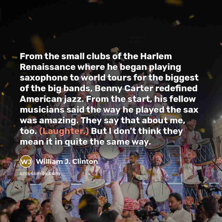 “From the small clubs of the Harlem Renaissance where he…” quote by William J. Clinton