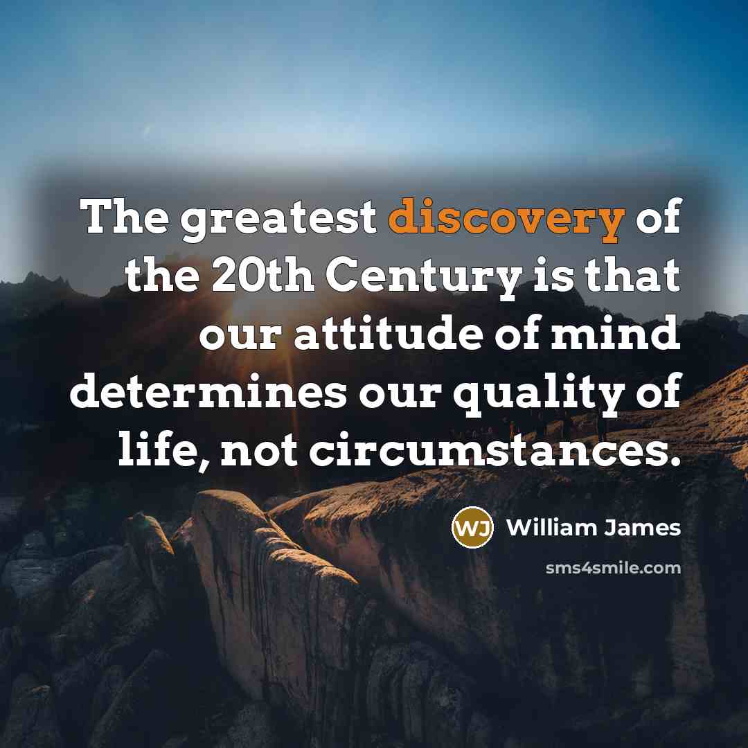 “The greatest discovery of the 20th Century is that our…” quote by William James