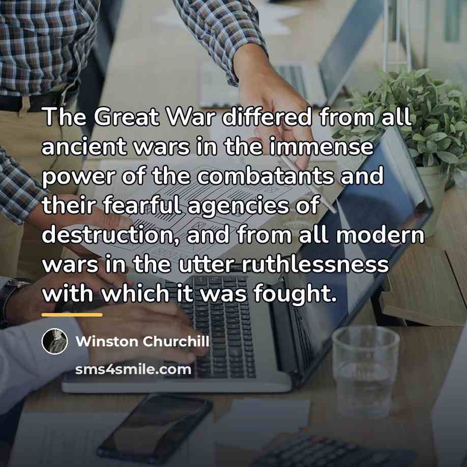 “The Great War differed from all ancient wars in the…” quote by Winston Churchill