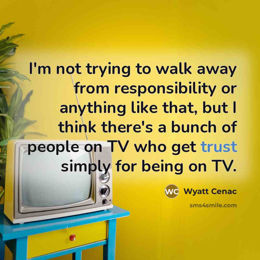 “I'm not trying to walk away from responsibility or anything…” quote by Wyatt Cenac