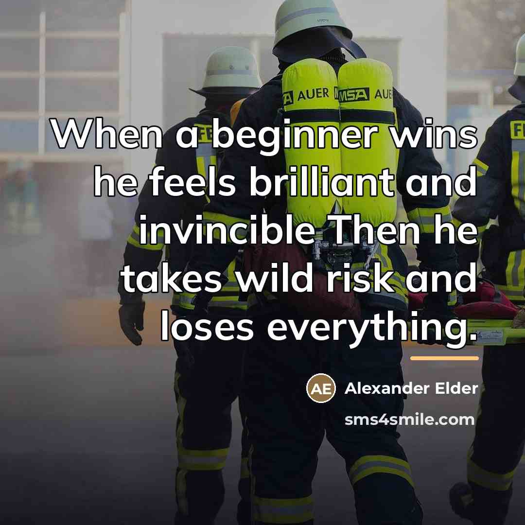 “When a beginner wins he feels brilliant and invincible Then…” quote by Alexander Elder