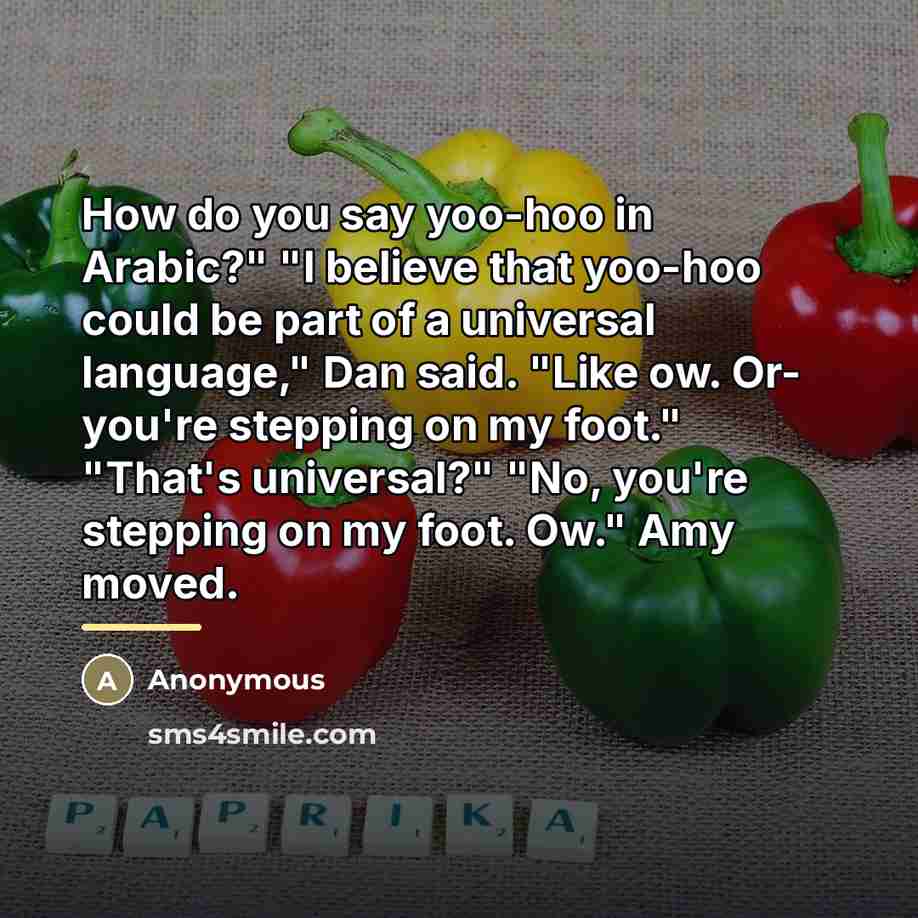 “How do you say yoo-hoo in Arabic?" "I believe that…” quote by Anonymous