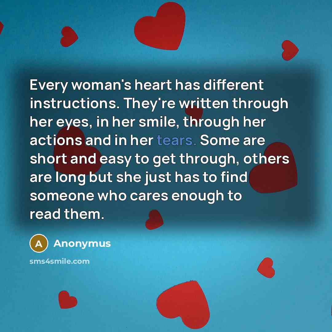 “Every woman's heart has different instructions. They're written through her…” quote by Anonymus