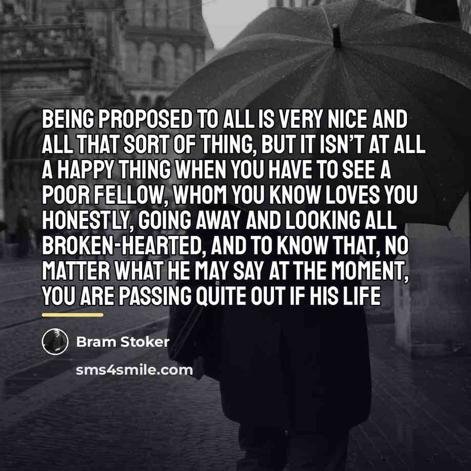 “Being proposed to all is very nice and all that…” quote by Bram Stoker