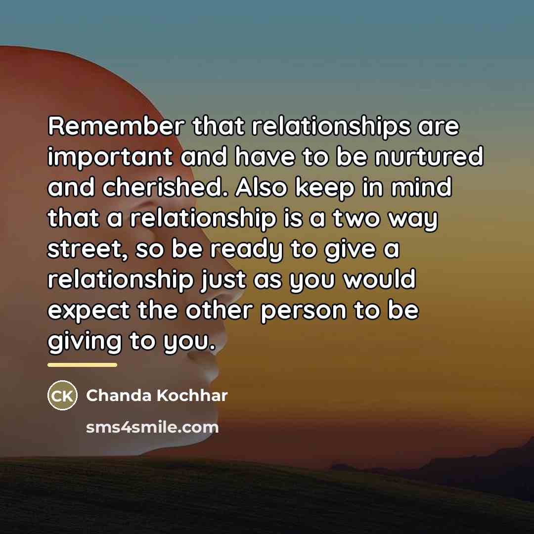 “Remember that relationships are important and have to be nurtured…” quote by Chanda Kochhar