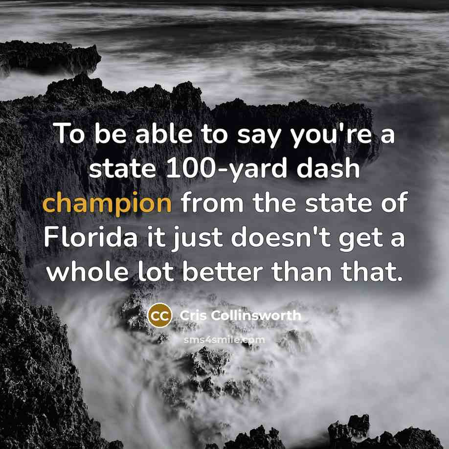 “To be able to say you're a state 100-yard dash…” quote by Cris Collinsworth