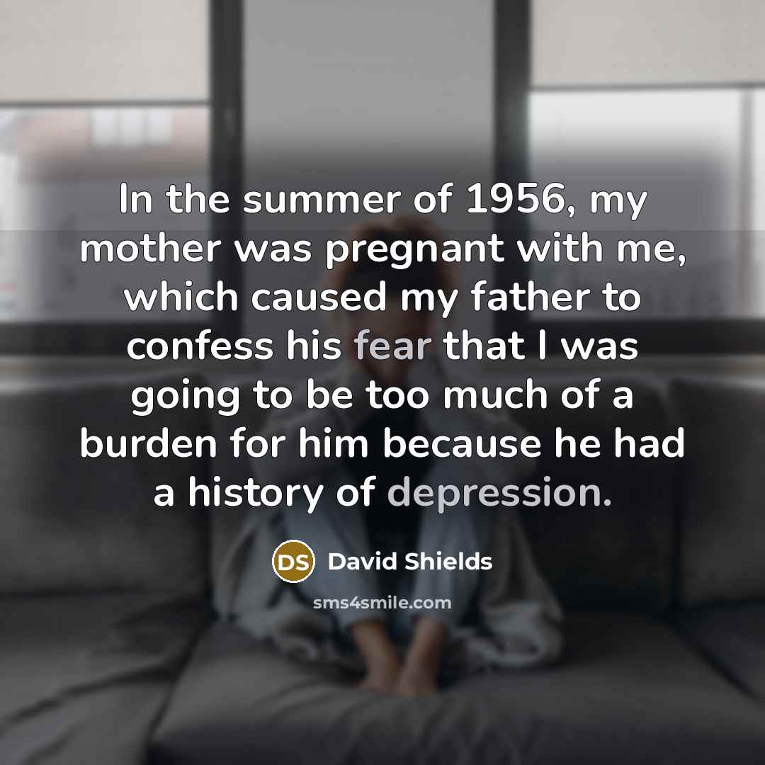 “In the summer of 1956, my mother was pregnant with…” quote by David Shields