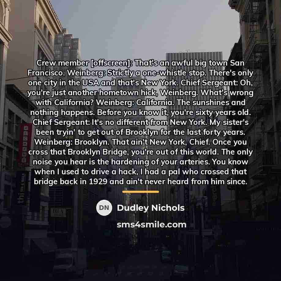 “Crew member [offscreen]: That's an awful big town San Francisco.…” quote by Dudley Nichols