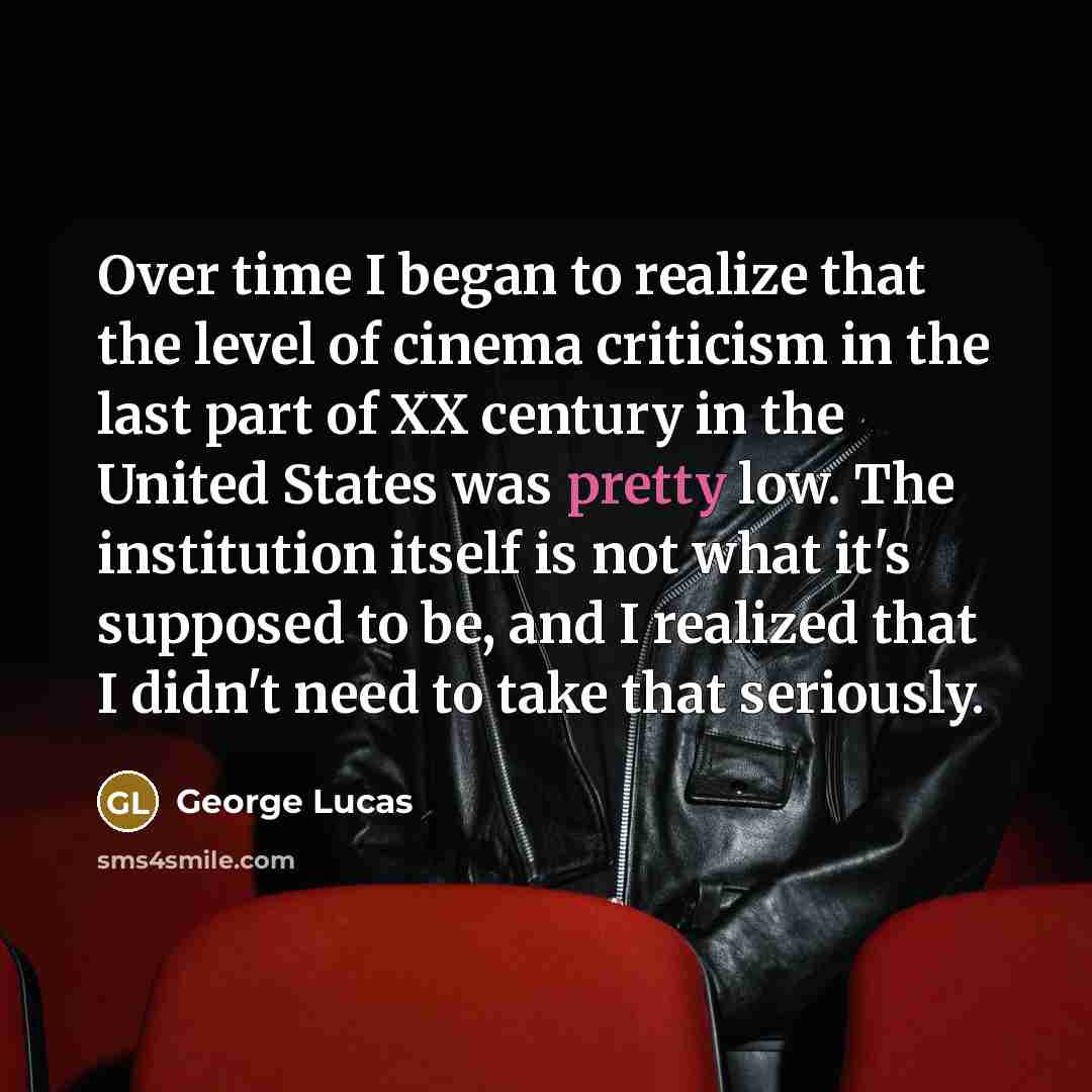“Over time I began to realize that the level of…” quote by George Lucas