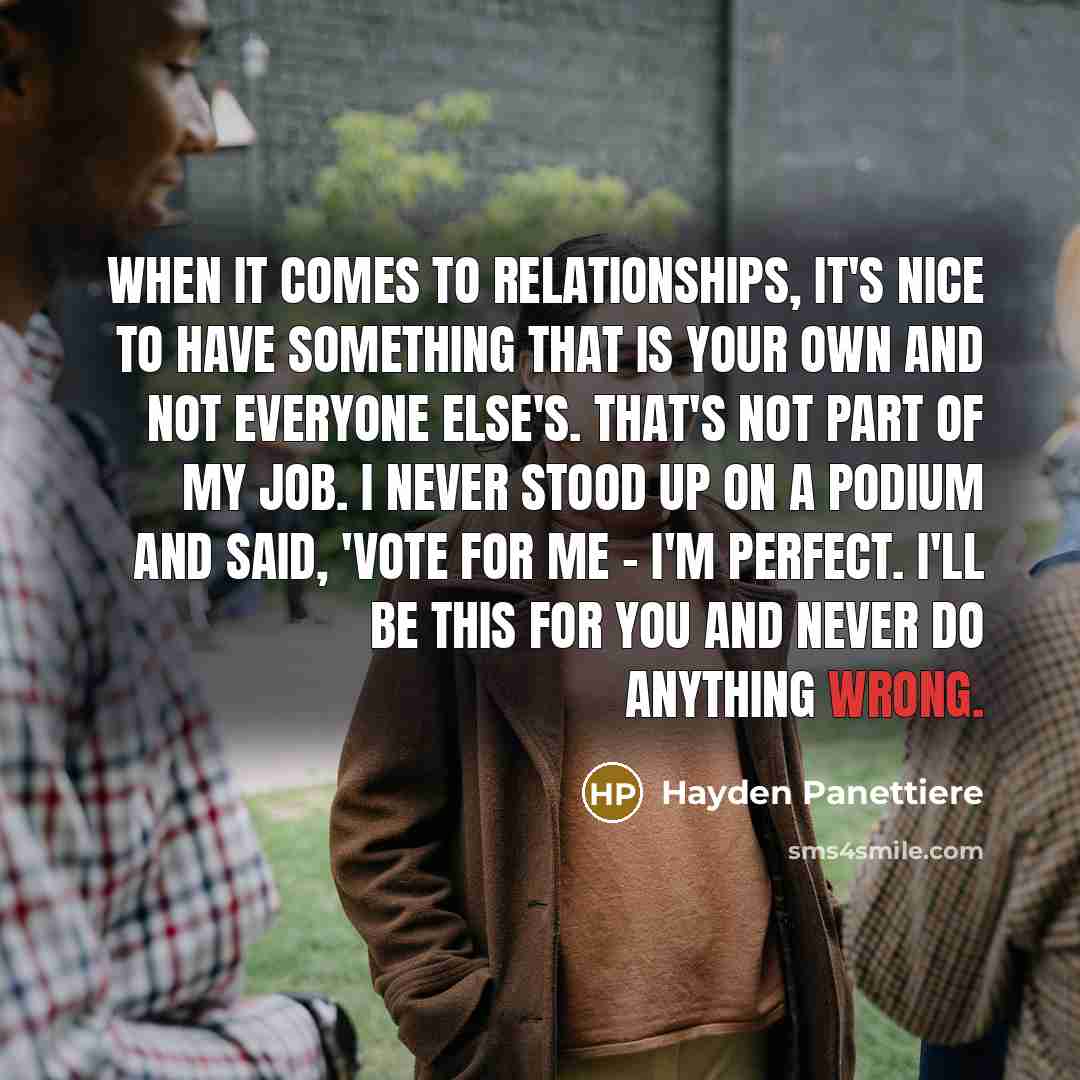 “When it comes to relationships, it's nice to have something…” quote by Hayden Panettiere