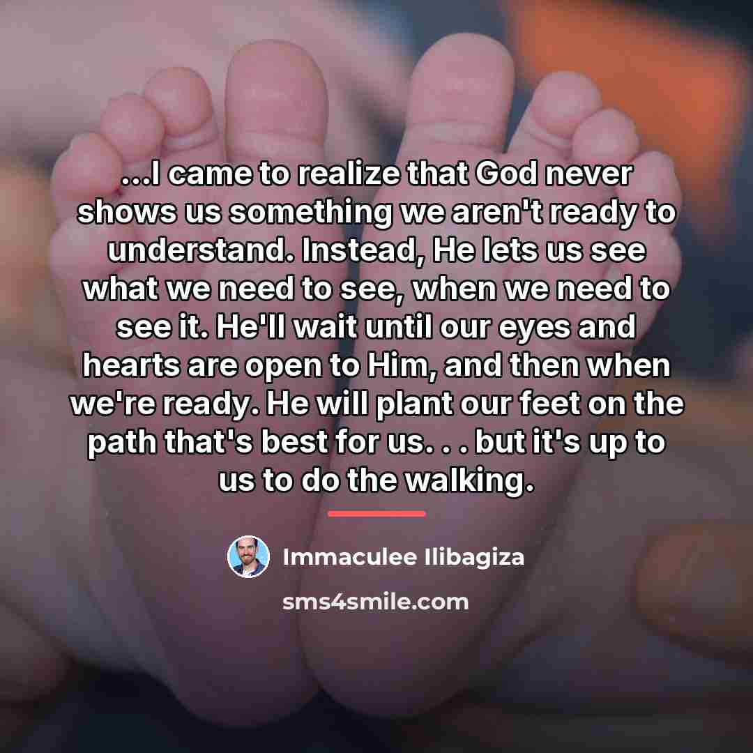 “...I came to realize that God never shows us something…” quote by Immaculee Ilibagiza