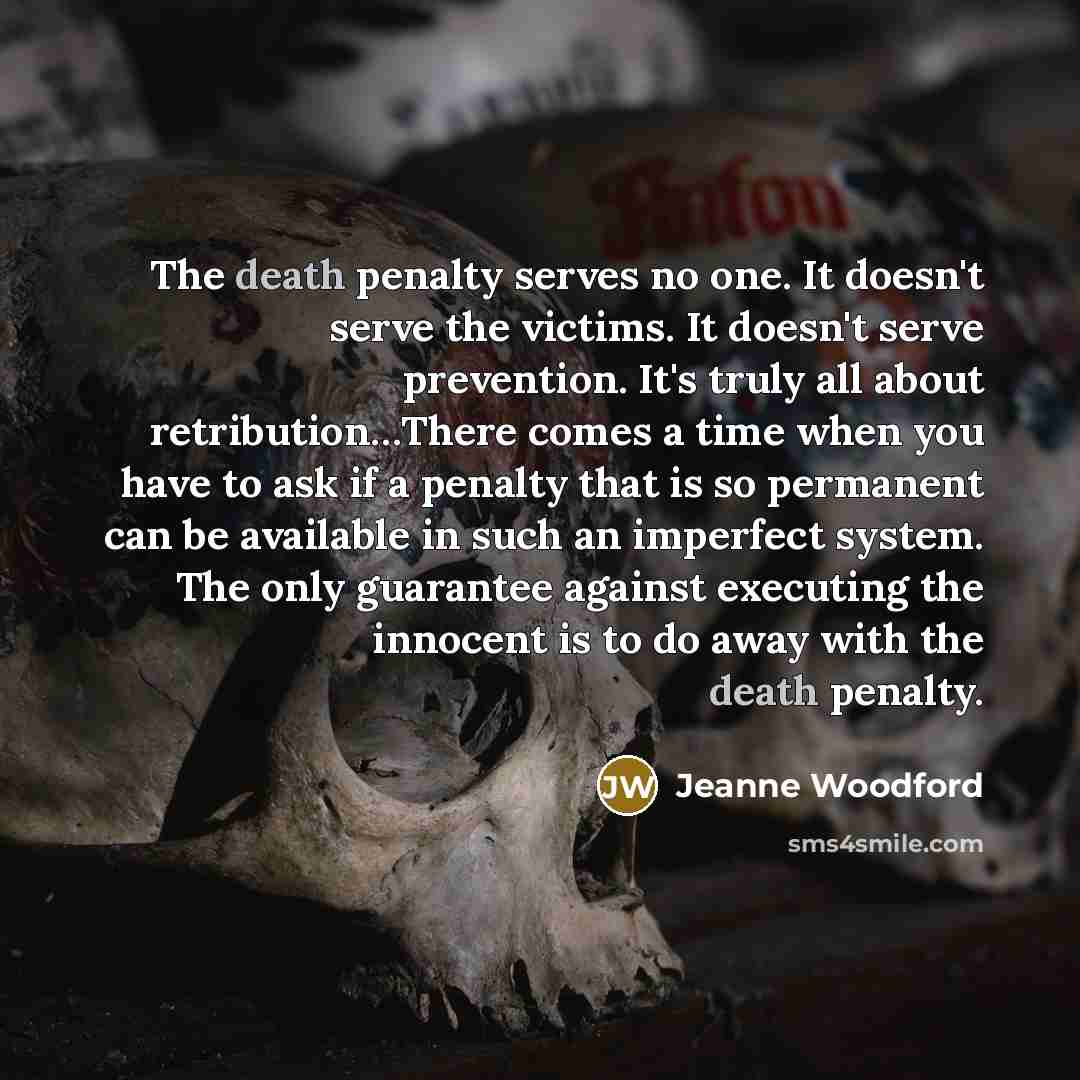 “The death penalty serves no one. It doesn't serve the…” quote by Jeanne Woodford