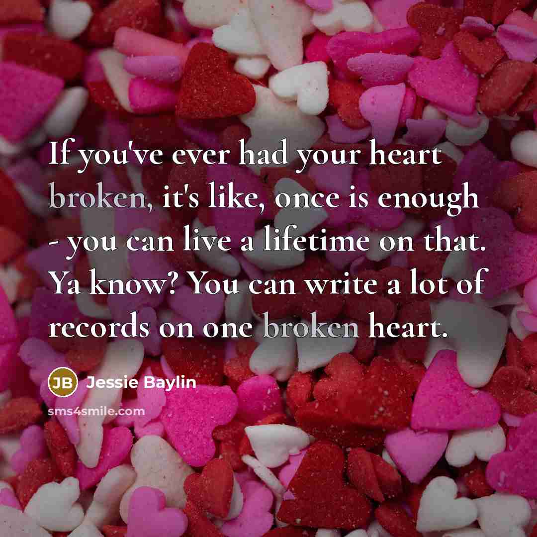 “If you've ever had your heart broken, it's like, once…” quote by Jessie Baylin