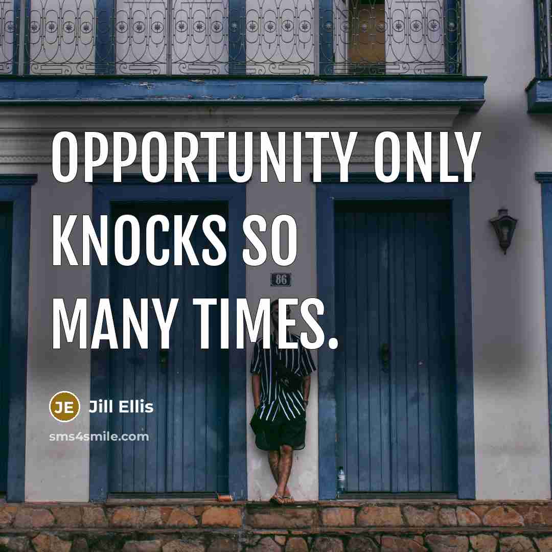 “Opportunity only knocks so many times.…” quote by Jill Ellis