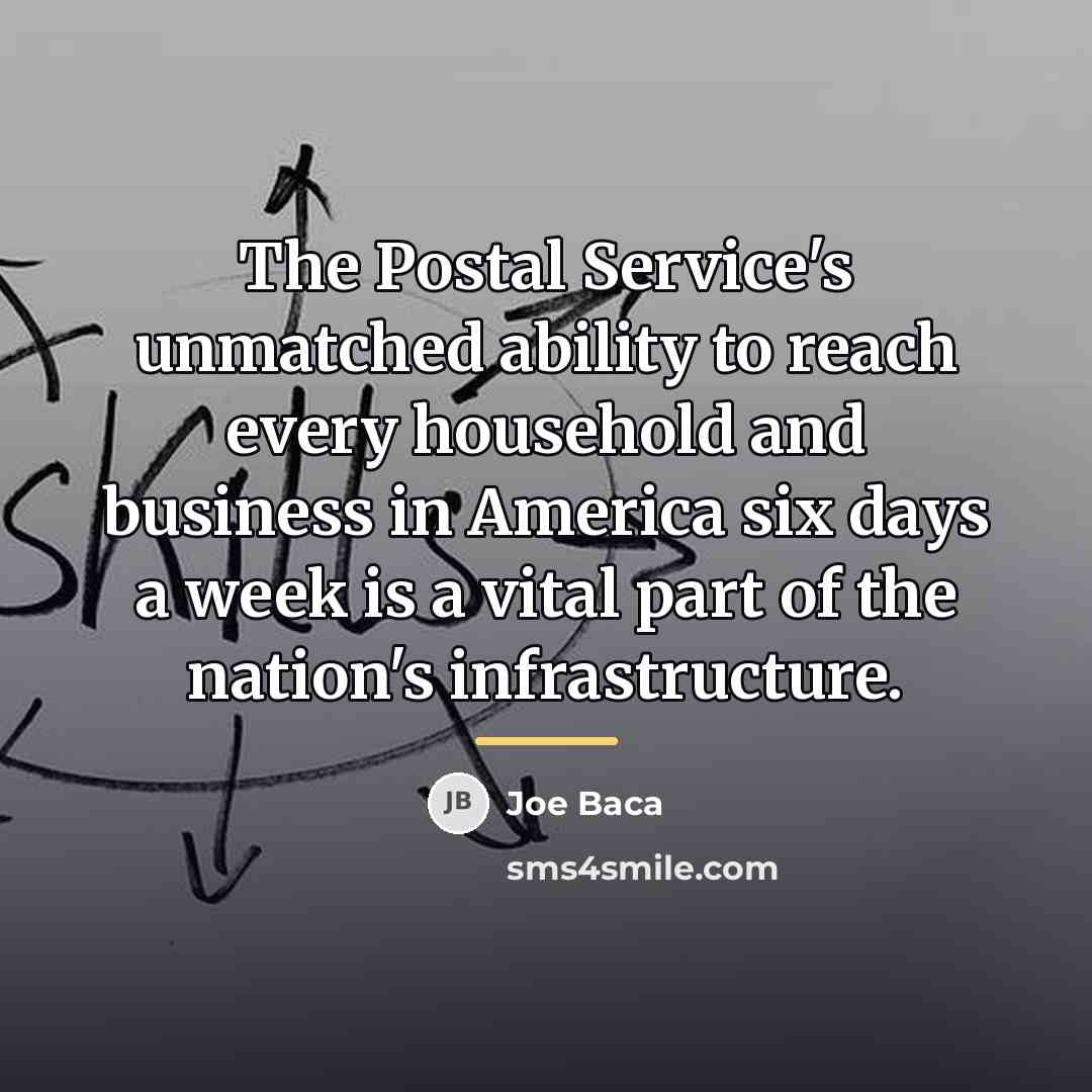 “The Postal Service's unmatched ability to reach every household and…” quote by Joe Baca