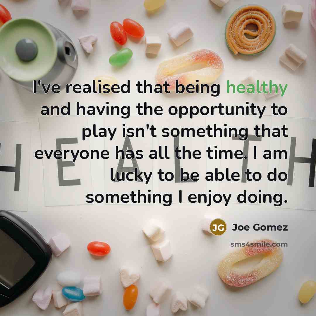 “I've realised that being healthy and having the opportunity to…” quote by Joe Gomez