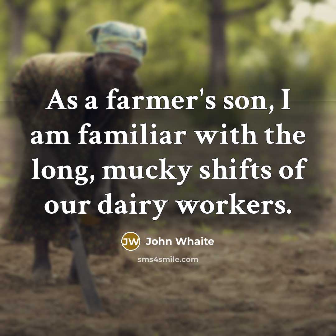 “As a farmer's son, I am familiar with the long,…” quote by John Whaite